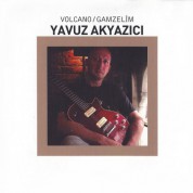 Yavuz Akyazıcı: Volcano / Gamzelim - CD