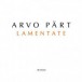 Arvo Part: Lamentate - CD