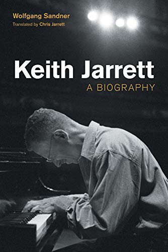 Wolfgang Sandner: Keith Jarrett: A Biography - Kitap