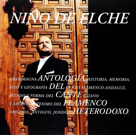 Nino De Elche: Antologia Del Cante Flamenco Heterodoxo - Plak