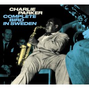 Charlie Parker: Complete Bird in Sweden - CD