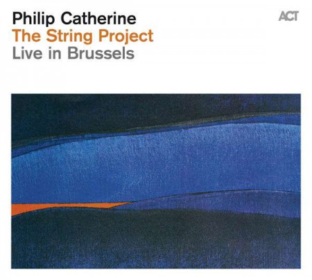 Philip Catherine: The String Project: Live In Brussels - CD