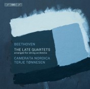 Camerata Nordica, Terje Tønnesen: Beethoven: The Late String Quartets - CD