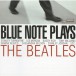 Blue Note Plays The Beatles - CD