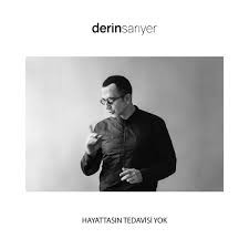 Derin Sarıyer - Hayattasın Tedavisi Yok