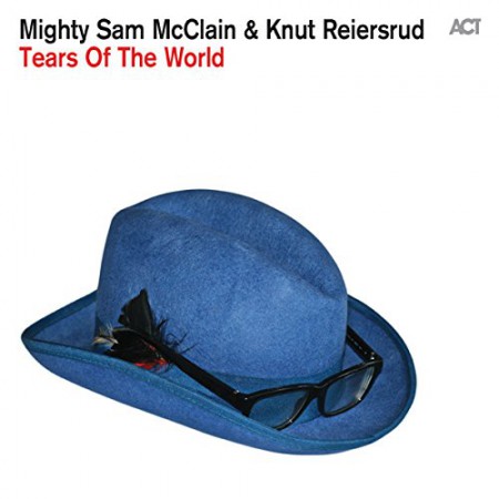 Mighty Sam McClain, Knut Reiersrud: Tears of the World - Plak