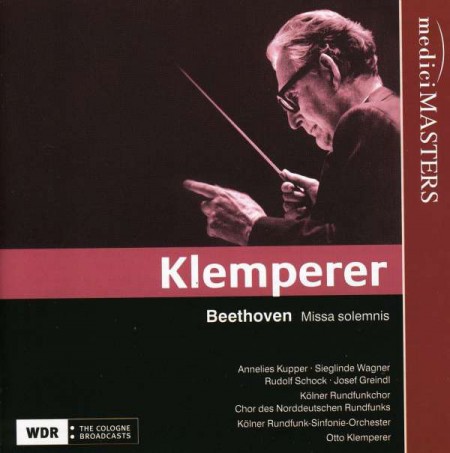 Annelies Kupper, Sieglinde Wagner, Rudolf Schock, Josef Greindl, Kölner Rundfunk Sinfonieorchester, Otto Klemperer: Beethoven: Missa Solemnis - CD