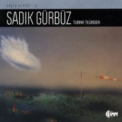 Sadık Gürbüz: Turna Telinden (Arşiv Serisi 6) - CD