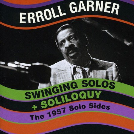 Erroll Garner: Swinging Solos + Soliloquy - CD
