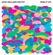 Dave Holland Sextet: Pass It On - CD