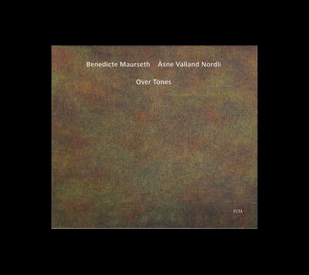 Asne Valland Nordli, Benedicte Maurseth: Over Tones - CD