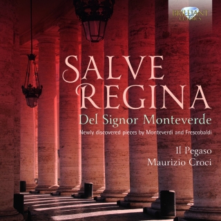 Il Pegaso, Maurizio Croci: Monteverdi, Frescobaldi: Salve Regina, Newly discovered Pieces - CD