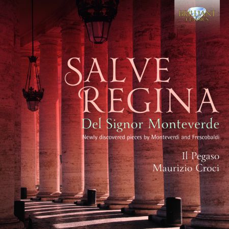 Il Pegaso, Maurizio Croci: Monteverdi, Frescobaldi: Salve Regina, Newly discovered Pieces - CD