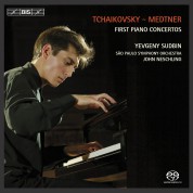 Yevgeny Sudbin, São Paulo Symphony Orchestra, John Neschling: Tchaikovsky & Medtner: First Piano Concertos - SACD