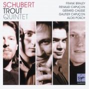 Gautier Capuçon, Frank Braley, Gerard Causse, Alois Posch, Renaud Capuçon: Schubert: Trout Quintet - CD