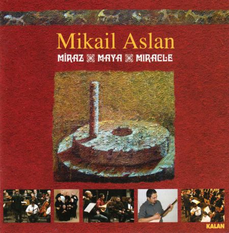 Mikail Aslan: Miraz / Maya / Miracle - CD