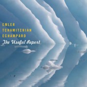 Andy Emler, Claude Tchamitchian, Eric Echampard: The Useful Report - CD