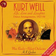 Palast Orchester: Kurt Weill: Life, Love, & Laughter--Dance Arrangements, 1927-50 - CD