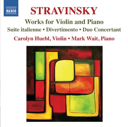 Carolyn Huebl, Mark Wait: Stravinsky: Works for Violin and Piano - CD