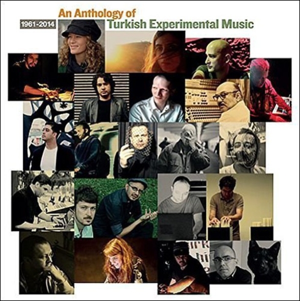 Çeşitli Sanatçılar - An Anthology of Turkish Experimental Music (1961-2014)