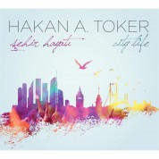Hakan Ali Toker: Şehir Hayatı - CD
