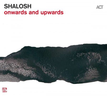 Shalosh: Onwards And Upwards - Plak