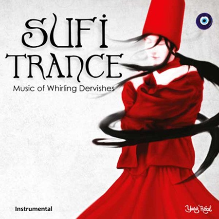 Çeşitli Sanatçılar: Sufi Trance - Music of Whirling Dervishes - CD