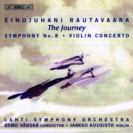 Jaakko Kuusisto, Lahti Symphony Orchestra, Osmo Vänskä: Rautavaara: Symphony no. 8 'The Journey' - CD