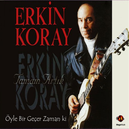 Erkin Koray: Tamam Artık / Öyle Bir Geçer Zaman ki - CD