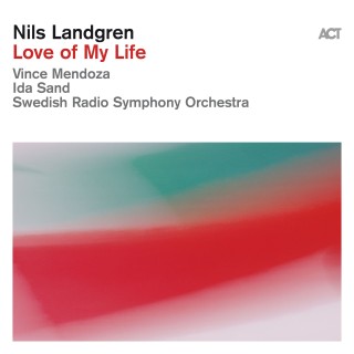 Nils Landgren: Love of My Life - Plak