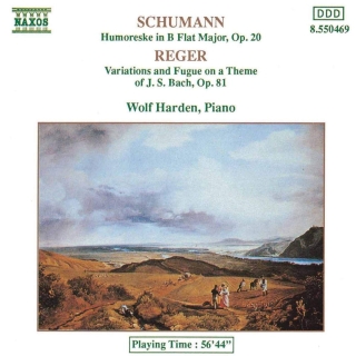 Robert Schumann, Max Reger, Wolf Harden: SCHUMANN, R.: Humoreske, Op. 20 / REGER: Variations and Fugue on a Theme of J.S. Bach Op. 81 - CD