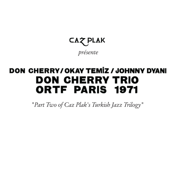 Don Cherry, Okay Temiz, Johnny Dyani - Don Cherry Trio - The ORTF Recordings Paris 1971