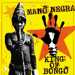 Mano Negra: King Of Bongo (30th Anniversary Edition - Reissue) - Plak
