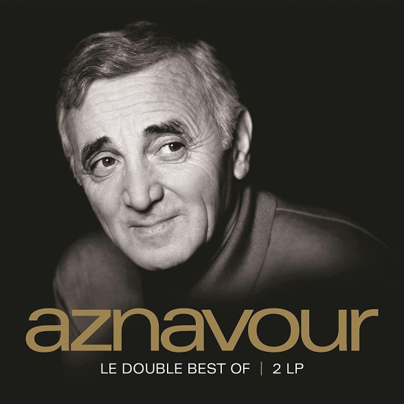 Charles Aznavour - Ses Plus Belles Chansons: Le Best Of