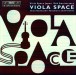 Viola Space - contemporary works for viola - CD
