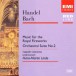 Handel: Music For the Royal Fireworks, Orchestral Suite No. 2 - CD