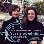 Pelin Halkacı Akın, İris Şentürker: Yüzyıl Dönümüne Yolculuk - CD