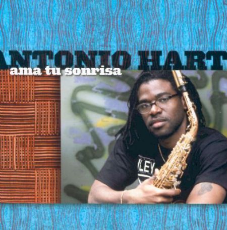 Antonio Hart: Ama Tu Sonrisa - CD