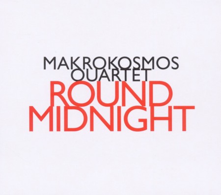 Makrokosmos Quartet: Round Midnight - CD