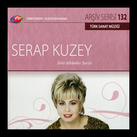 Serap Kuzey: TRT Arşiv Serisi 132 - Solo Albümler Serisi - CD