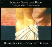 Raphael Oleg, Vincent Dubois: J.S. Bach: Entre Parodies & Transcriptions (Org) - CD