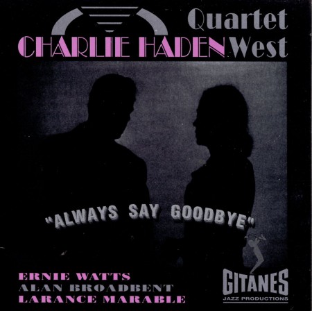 Charlie Haden: Always Say Goodbye - CD