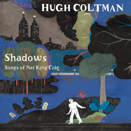 Hugh Coltman: Shadows - Songs Of Nat King Cole - CD