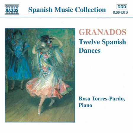 Rosa Torres-Pardo: Granados, E.: 12 Spanish Dances - CD