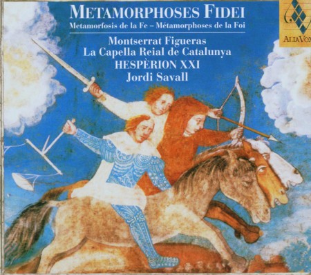 Montserrat Figueras, La Capella Reial de Catalunya, Hespèrion XXI, Jordi Savall: Metamorphoses Fidei - CD
