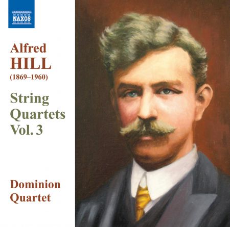 Dominion String Quartet: Hill, Alfred: String Quartets, Vol. 3 - CD