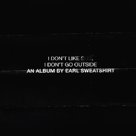 Earl Sweatshirt: I Don't Like Shit, I Don't Go Outside: An Album By Earl Sweatshirt - CD