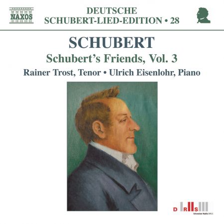 Rainer Trost: Schubert: Lied Edition 28 - Friends, Vol. 3 - CD