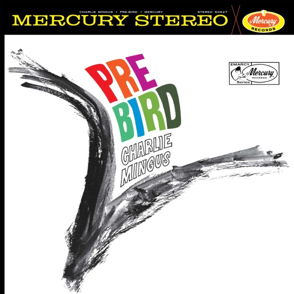 Charles Mingus - Pre-Bird (Verve Acoustic Sounds Series)
