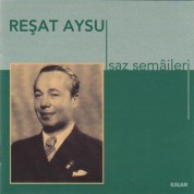 Reşat Aysu - Saz Semâileri - CD